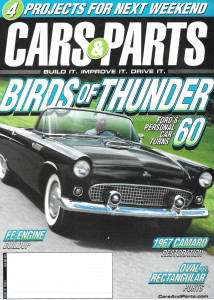 CARS & PARTS 2015 NOV/DEC - T-BIRD TURNS 60, '67 CAMARO RESTO, PORTS, FE ENGINE